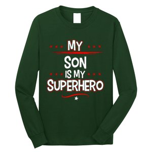 My Son Is My Superhero Long Sleeve Shirt