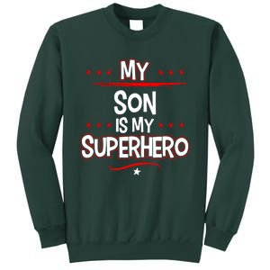 My Son Is My Superhero Sweatshirt