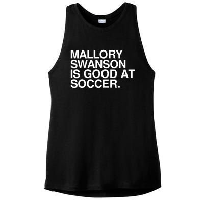 Mallory Swanson Is Good At Soccer Mallory Swanson Mallory Ladies PosiCharge Tri-Blend Wicking Tank