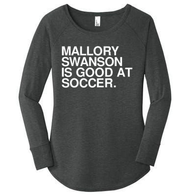 Mallory Swanson Is Good At Soccer Mallory Swanson Mallory Women's Perfect Tri Tunic Long Sleeve Shirt