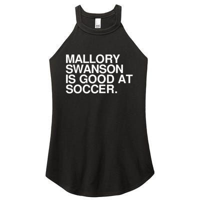 Mallory Swanson Is Good At Soccer Mallory Swanson Mallory Women's Perfect Tri Rocker Tank