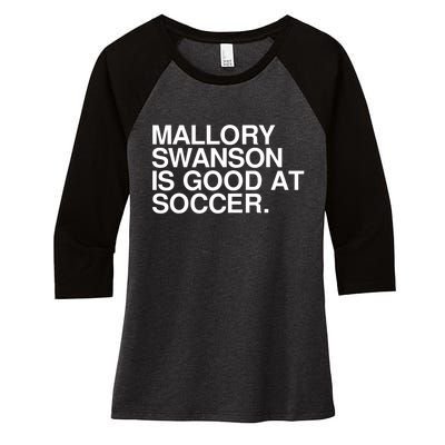 Mallory Swanson Is Good At Soccer Mallory Swanson Mallory Women's Tri-Blend 3/4-Sleeve Raglan Shirt