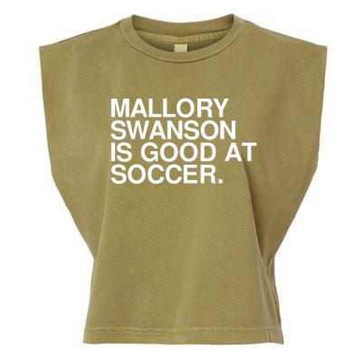 Mallory Swanson Is Good At Soccer Mallory Swanson Mallory Garment-Dyed Women's Muscle Tee