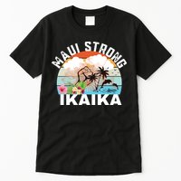 Maui Strong Ikaika Lahaina Banyan Tree Maui Hawaii Shoreline Tall T-Shirt