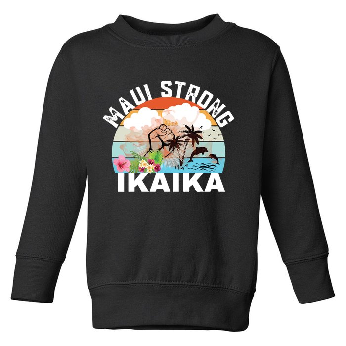Maui Strong Ikaika Lahaina Banyan Tree Maui Hawaii Shoreline Toddler Sweatshirt