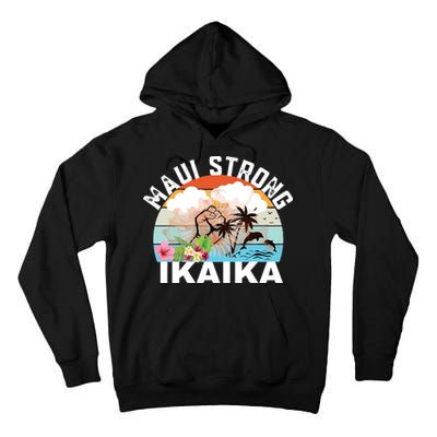 Maui Strong Ikaika Lahaina Banyan Tree Maui Hawaii Shoreline Tall Hoodie