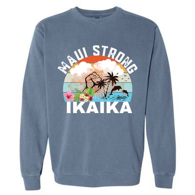 Maui Strong Ikaika Lahaina Banyan Tree Maui Hawaii Shoreline Garment-Dyed Sweatshirt