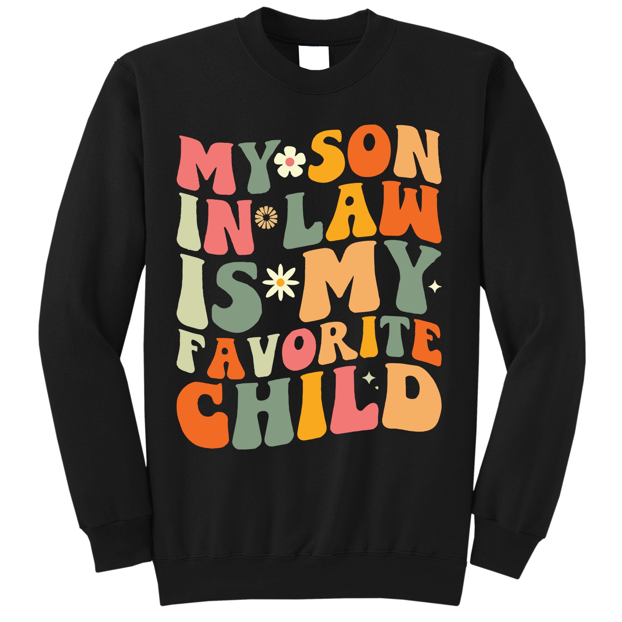 My Son In Law Is My Favorite Child Sweatshirt