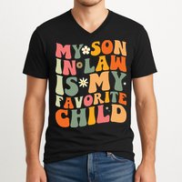 My Son In Law Is My Favorite Child V-Neck T-Shirt