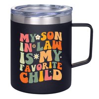 My Son In Law Is My Favorite Child 12oz Stainless Steel Coffee Mug