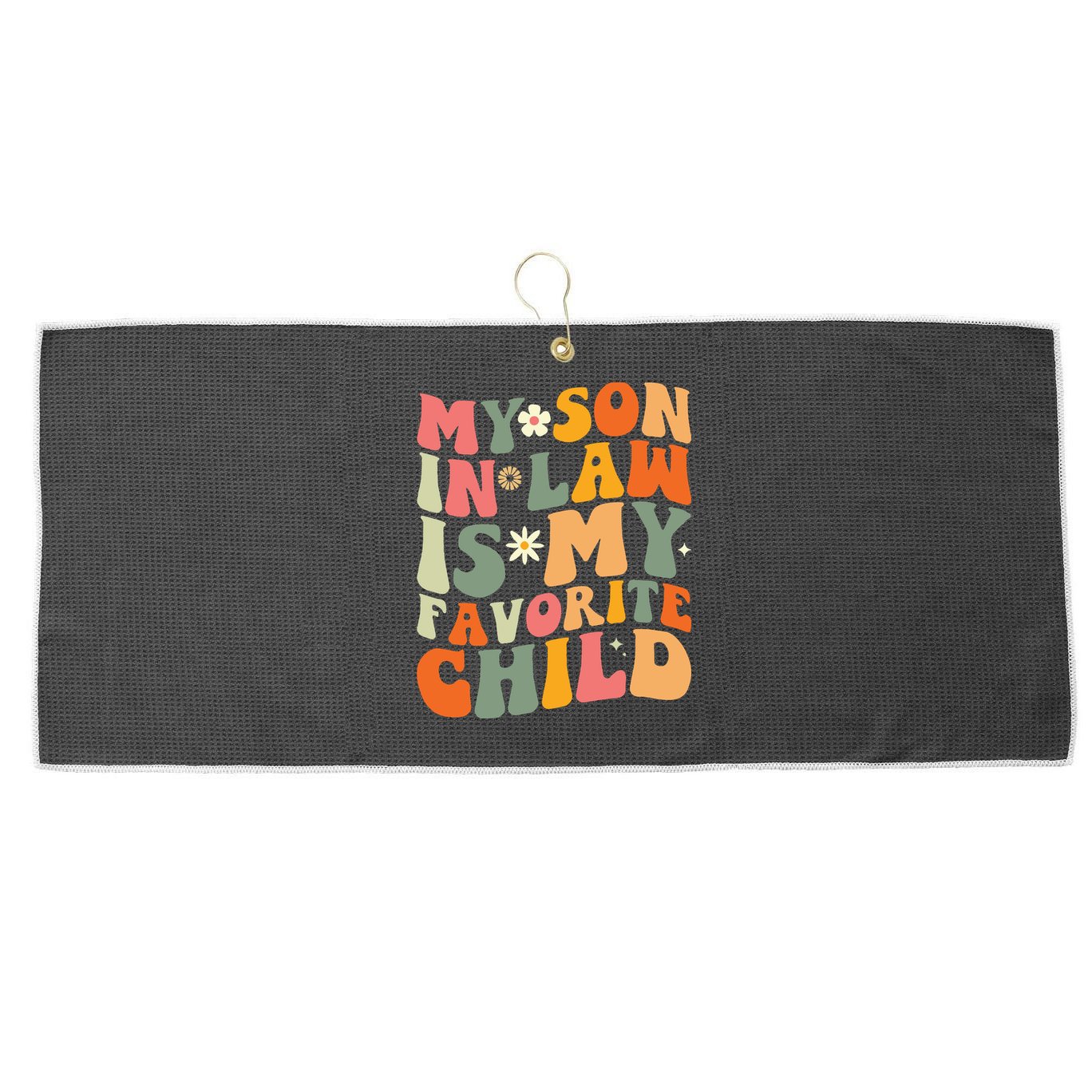 My Son In Law Is My Favorite Child Large Microfiber Waffle Golf Towel