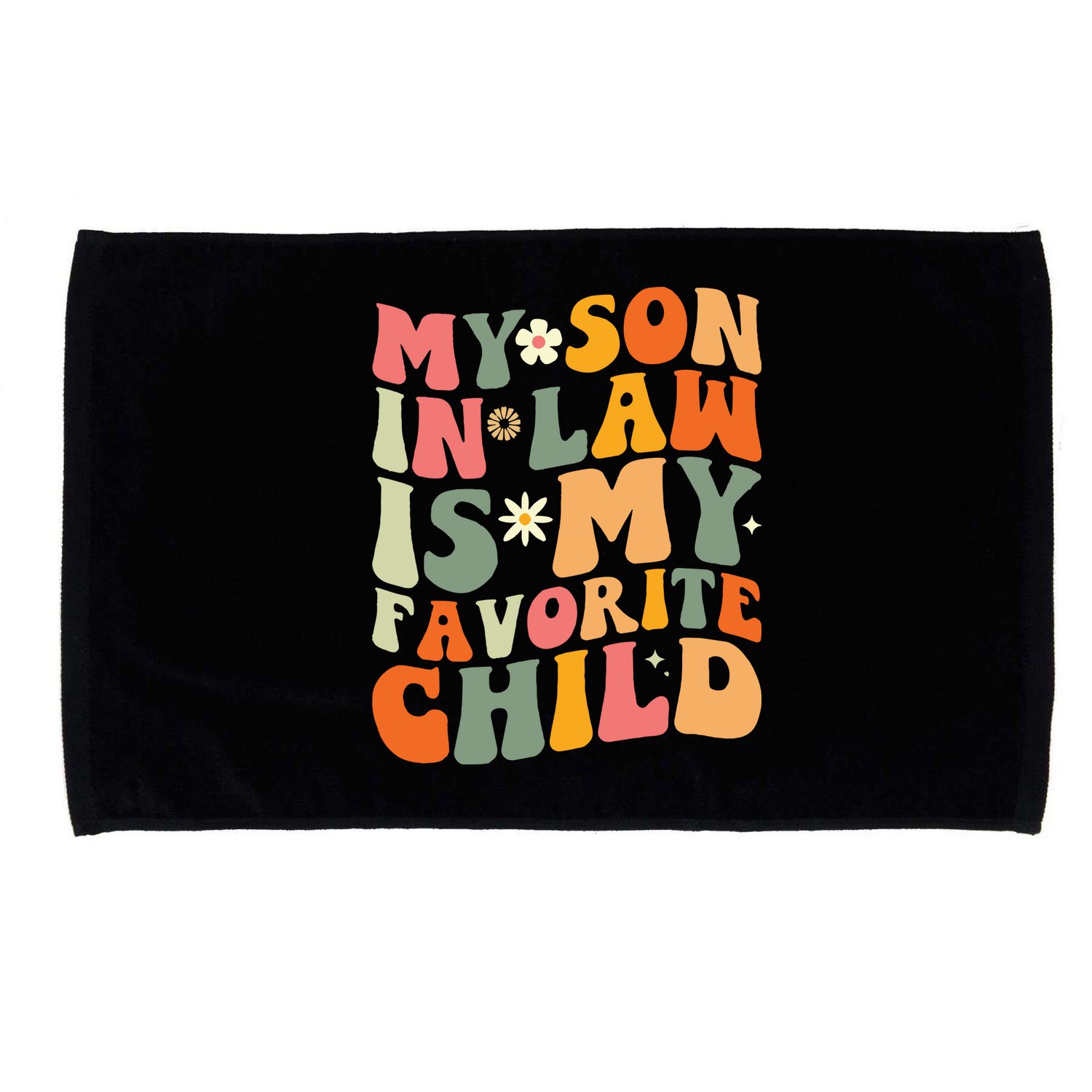 My Son In Law Is My Favorite Child Microfiber Hand Towel