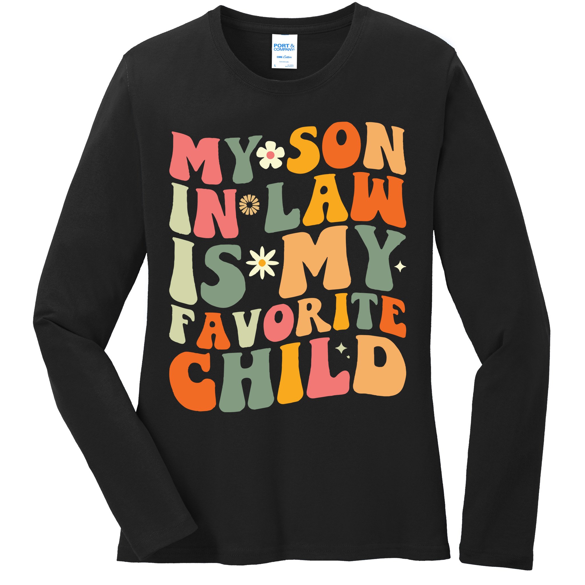 My Son In Law Is My Favorite Child Ladies Long Sleeve Shirt