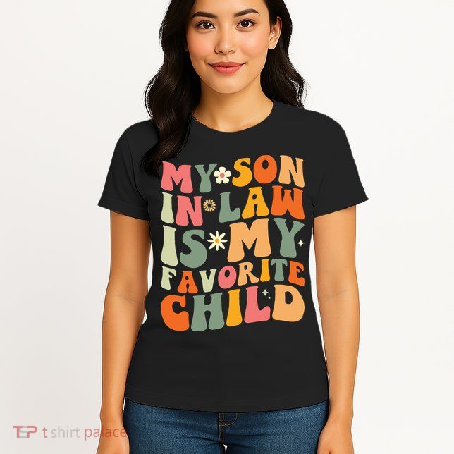 My Son In Law Is My Favorite Child Womens T-Shirt