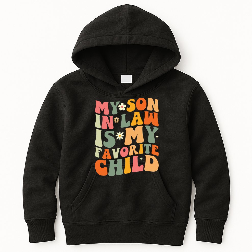 My Son In Law Is My Favorite Child Kids Hoodie
