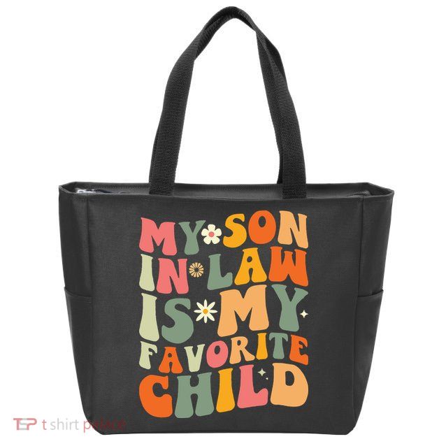 My Son In Law Is My Favorite Child Zip Tote Bag