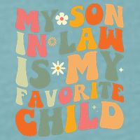 My Son In Law Is My Favorite Child Sueded Cloud Jersey T-Shirt