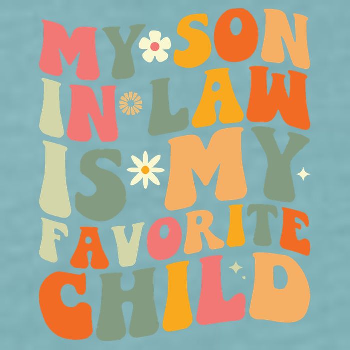 My Son In Law Is My Favorite Child Sueded Cloud Jersey T-Shirt