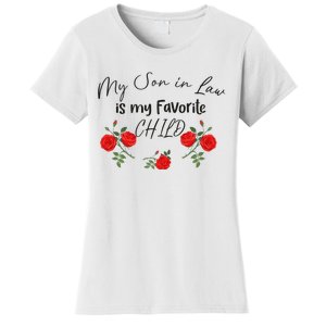 My Son In Law Is My Favorite Child Cute Red Flowers Mom Mama Women's T-Shirt