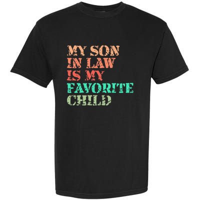 My Son In Law Is My Favorite Child Funny Family Humor Retro Garment-Dyed Heavyweight T-Shirt