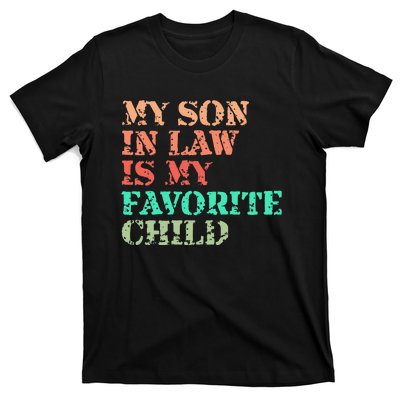 My Son In Law Is My Favorite Child Funny Family Humor Retro T-Shirt