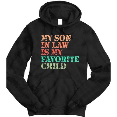 My Son In Law Is My Favorite Child Funny Family Humor Retro Tie Dye Hoodie