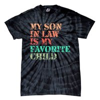 My Son In Law Is My Favorite Child Funny Family Humor Retro Tie-Dye T-Shirt