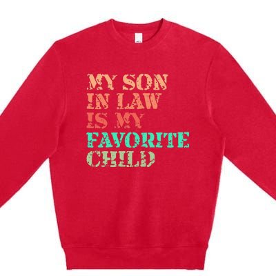 My Son In Law Is My Favorite Child Funny Family Humor Retro Premium Crewneck Sweatshirt