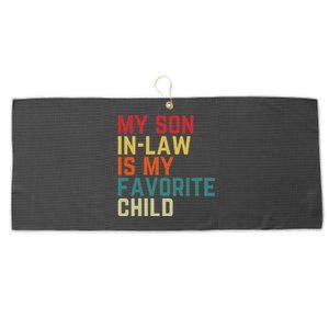 My SonInLaw Is My Favorite Child Family Humor Dad Mom Large Microfiber Waffle Golf Towel