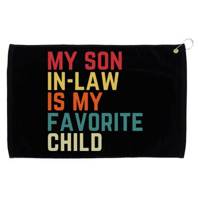 My SonInLaw Is My Favorite Child Family Humor Dad Mom Grommeted Golf Towel