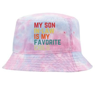 My SonInLaw Is My Favorite Child Family Humor Dad Mom Tie-Dyed Bucket Hat