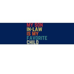 My SonInLaw Is My Favorite Child Family Humor Dad Mom Bumper Sticker