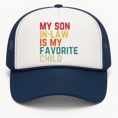 My SonInLaw Is My Favorite Child Family Humor Dad Mom Trucker Hat