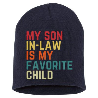 My SonInLaw Is My Favorite Child Family Humor Dad Mom Short Acrylic Beanie