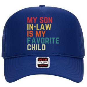 My SonInLaw Is My Favorite Child Family Humor Dad Mom High Crown Mesh Back Trucker Hat