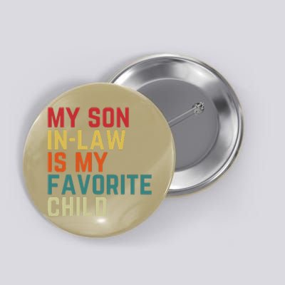 My SonInLaw Is My Favorite Child Family Humor Dad Mom Button