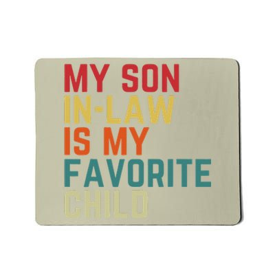 My SonInLaw Is My Favorite Child Family Humor Dad Mom Mousepad