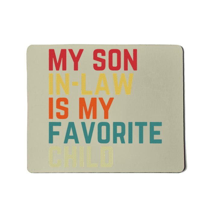 My SonInLaw Is My Favorite Child Family Humor Dad Mom Mousepad