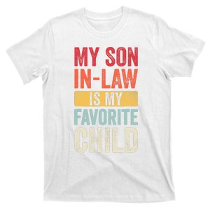 My Son In Law Is My Favorite Child Funny Saying Retro T-Shirt