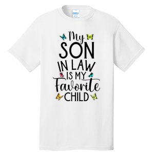 My Son In Law Is My Favorite Child Family Butterfly Design Tall T-Shirt