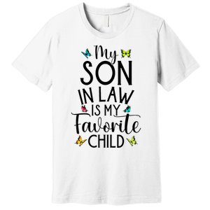 My Son In Law Is My Favorite Child Family Butterfly Design Premium T-Shirt