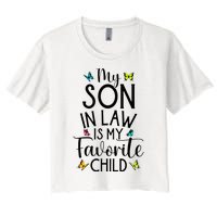 My Son In Law Is My Favorite Child Family Butterfly Design Women's Crop Top Tee