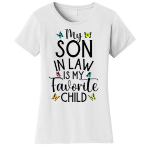 My Son In Law Is My Favorite Child Family Butterfly Design Women's T-Shirt