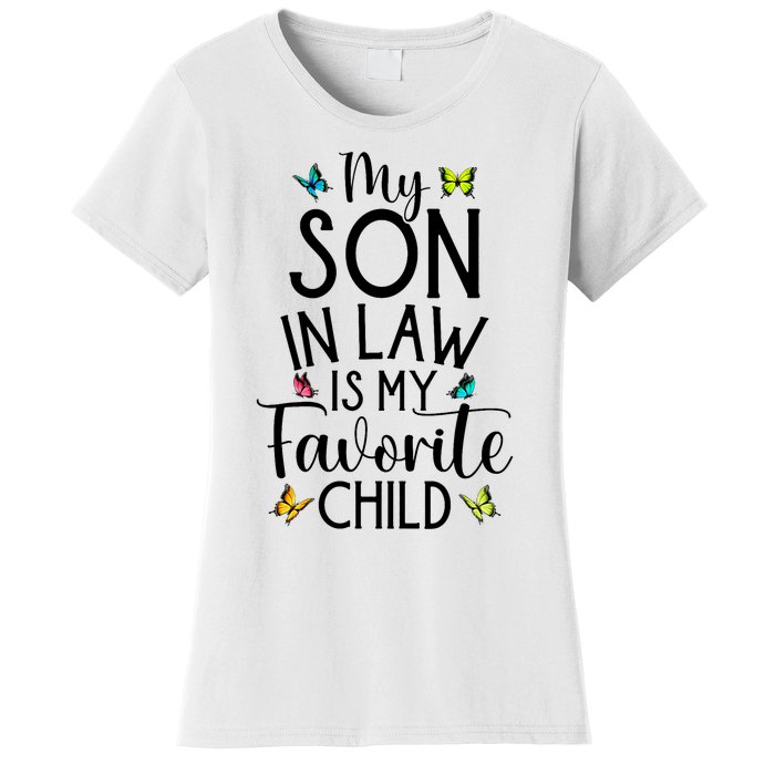 My Son In Law Is My Favorite Child Family Butterfly Design Women's T-Shirt