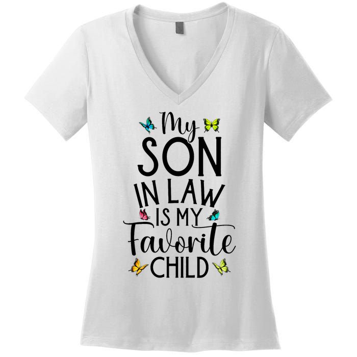 My Son In Law Is My Favorite Child Family Butterfly Design Women's V-Neck T-Shirt