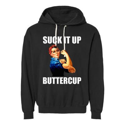 Motivational Suck It Up Buttercup Rosie Riveter Garment-Dyed Fleece Hoodie