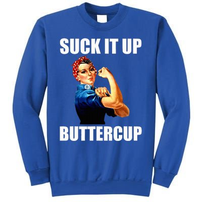 Motivational Suck It Up Buttercup Rosie Riveter Sweatshirt