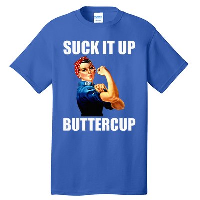 Motivational Suck It Up Buttercup Rosie Riveter Tall T-Shirt