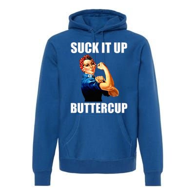 Motivational Suck It Up Buttercup Rosie Riveter Premium Hoodie