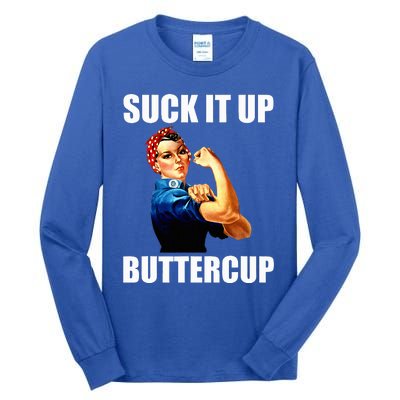 Motivational Suck It Up Buttercup Rosie Riveter Tall Long Sleeve T-Shirt